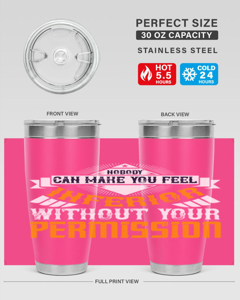 Nobody can make you feel inferior without your permission Style 43#- womens day- Tumbler