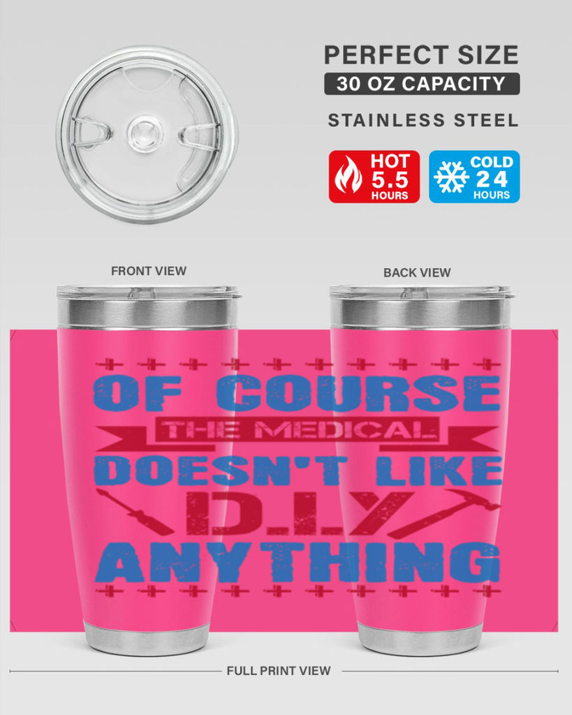 Of course the medical profession doesnt like DIY anything Style 30#- medical- tumbler