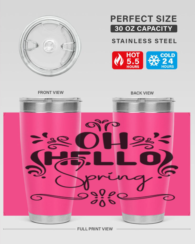 Oh Hello Spring 366#- spring- Tumbler