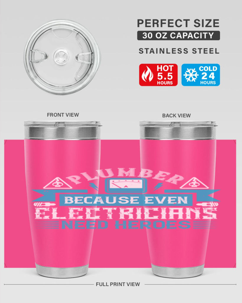 Plumber because even electricians need heroes Style 22#- electrician- tumbler