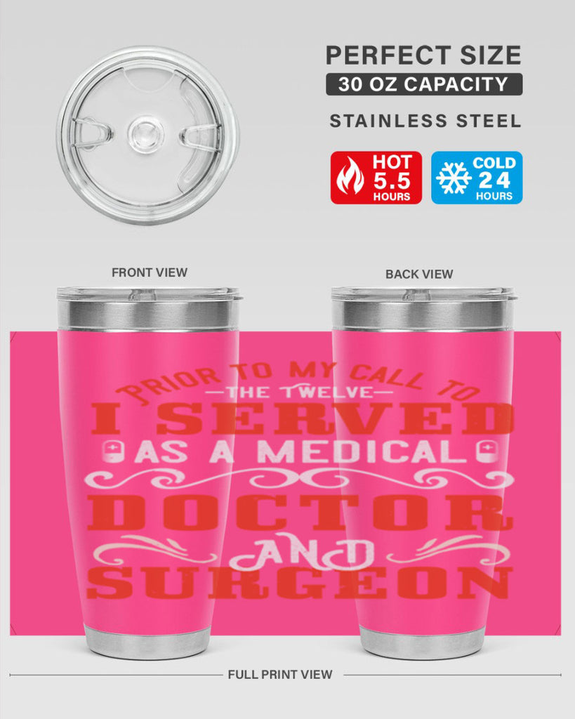 Prior to my call to the Twelve I served as a medical doctor and surgeon Style 27#- medical- tumbler