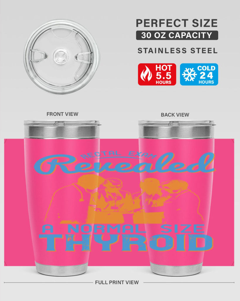Rectal exam revealed a normal size thyroid Style 26#- medical- tumbler