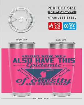 Right now we also have this epidemic of obesity and diabetes Style 13#- diabetes- Tumbler