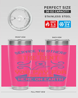 Service to others is the rent you pay for your room here on earth Style 29#- volunteer- Tumbler