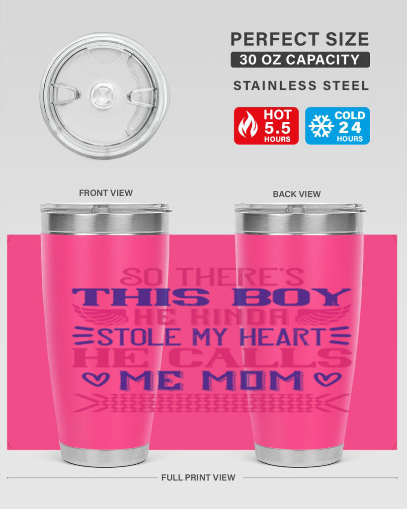 So there’s this boy He kinda stole my heart He calls me Mom Style 9#- baby- tumbler