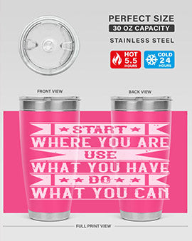 Start where you are Use what you have Do what you can Style 28#- volunteer- Tumbler