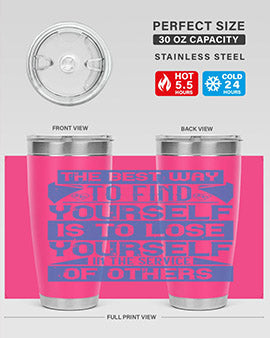 The best way to find yourself is to lose yourself in the service of others Style 25#- volunteer- Tumbler