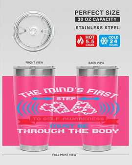 The minds first step to selfawareness must be through the body Style 19#- self awareness- Tumbler