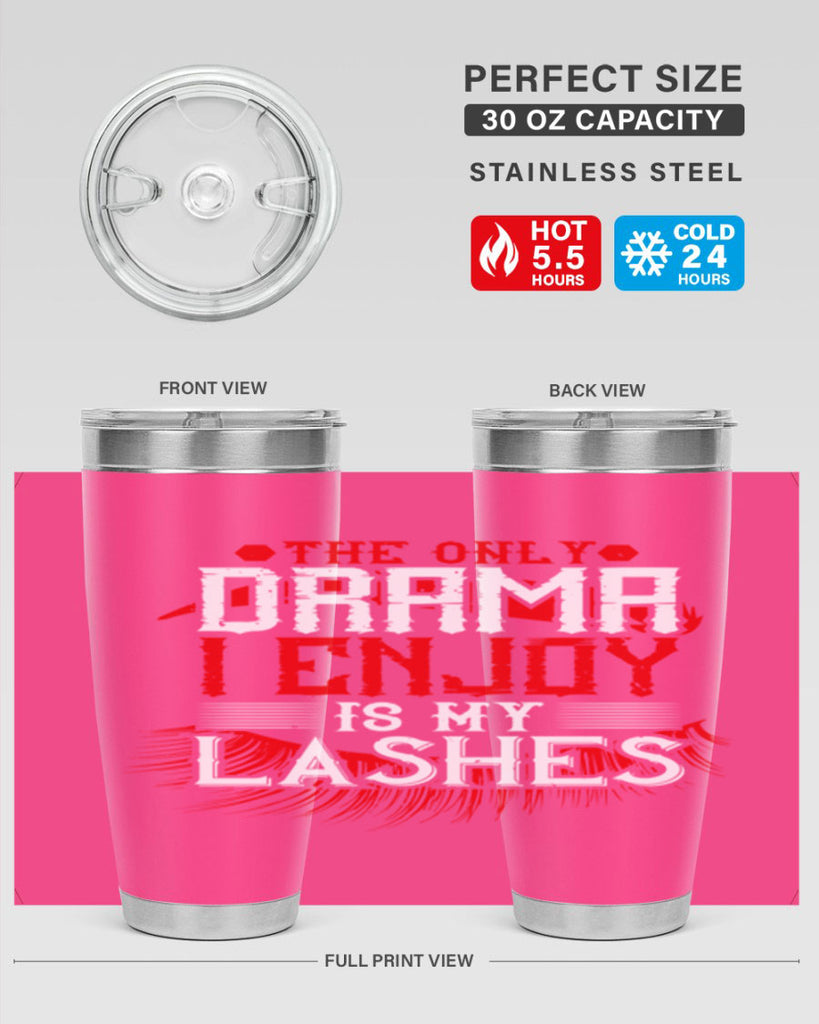 The only drama I enjoy is my lashes Style 182#- make up- Tumbler