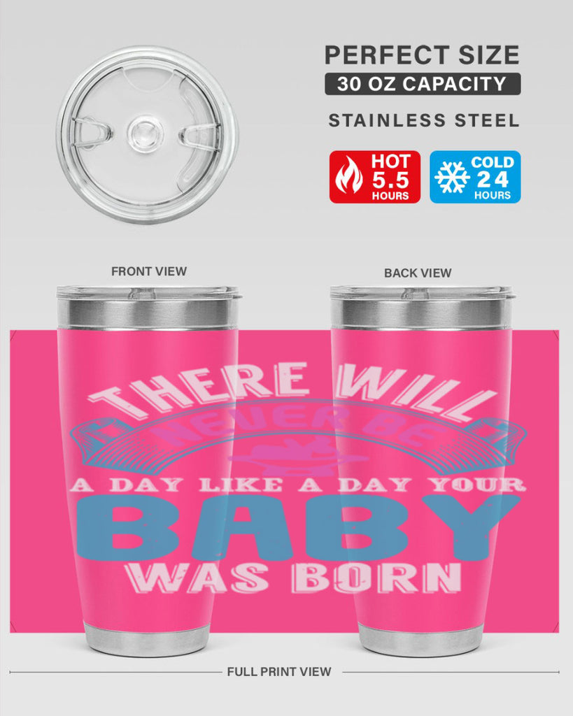 There will never be like when a baby is born Style 167#- baby- tumbler