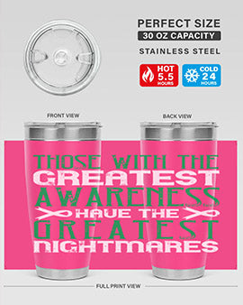 Those with the greatest awareness have the greatest nightmares Style 12#- self awareness- Tumbler