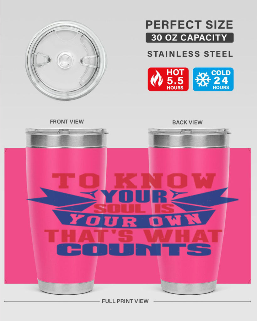 To know your soul is your own Style 49#- Fourt Of July- Tumbler