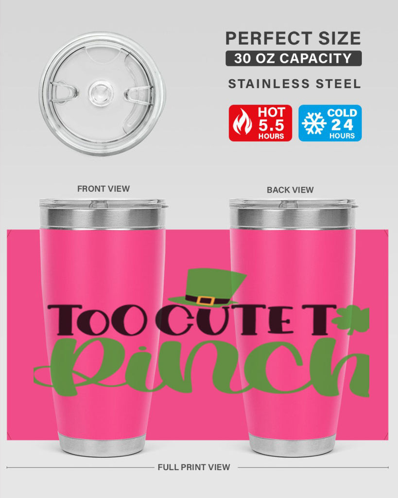 Too Cute To Pinch Style 21#- St Patricks Day- Tumbler