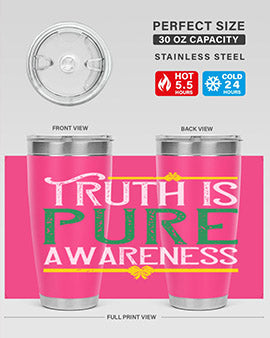 Truth is pure awareness Style 10#- self awareness- Tumbler