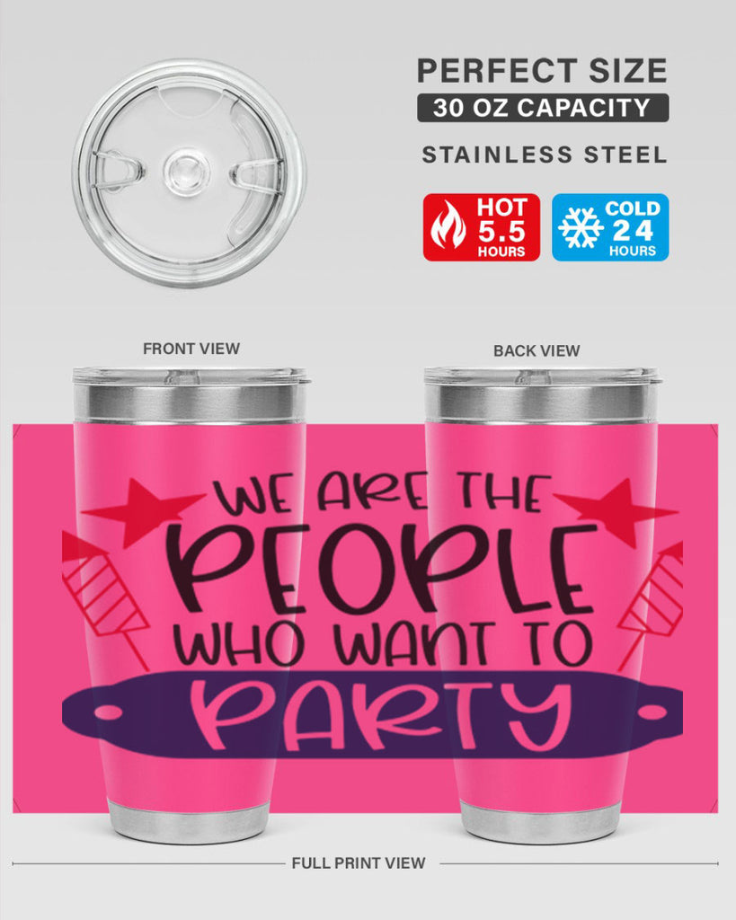 We Are The People Who Want To Party Style 185#- Fourt Of July- Tumbler