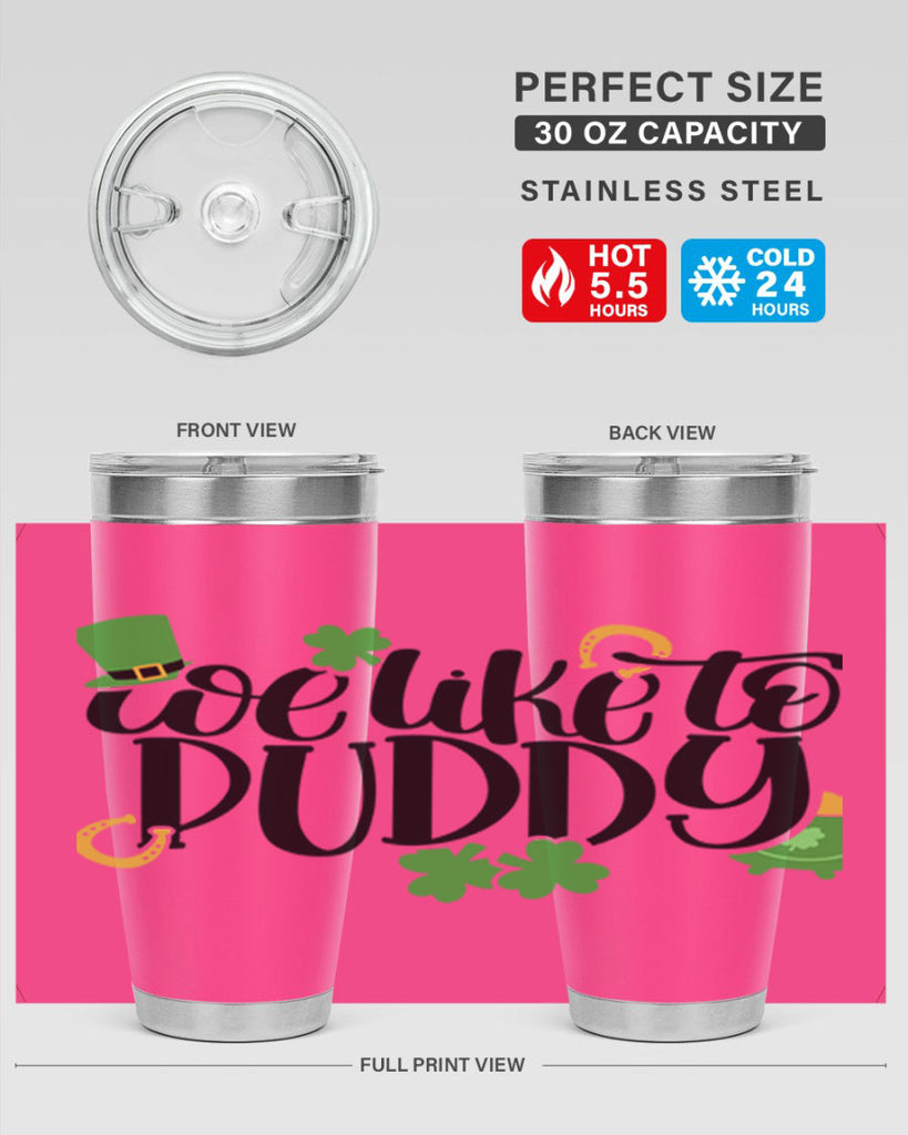 We Like To Puddy Style 17#- St Patricks Day- Tumbler
