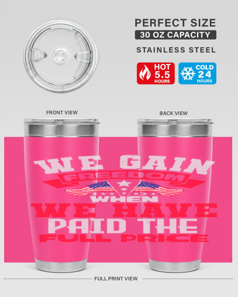 We gain freedom when we have Style 53#- Fourt Of July- Tumbler