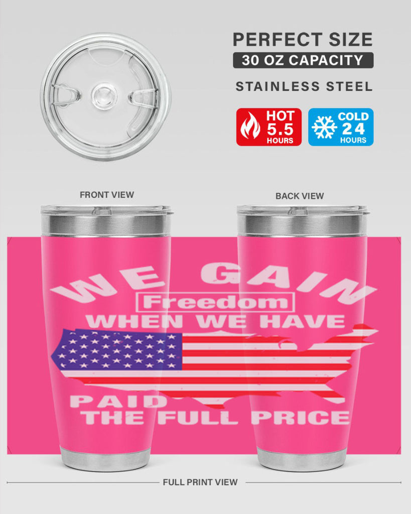 We gain freedom when we have paid the full price Style 51#- Fourt Of July- Tumbler