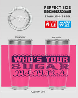 Who’s Your Sugar Momma Style 5#- diabetes- Tumbler