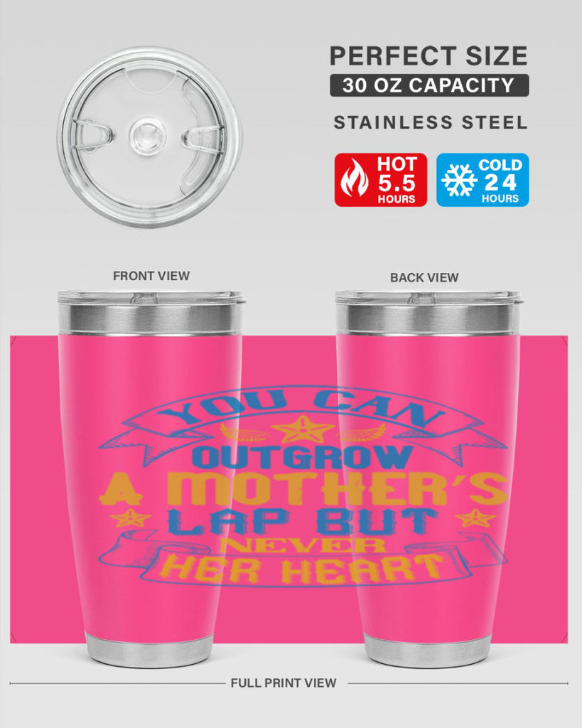 You can outgrow a mother’s lap but never her heart Style 2#- baby- tumbler
