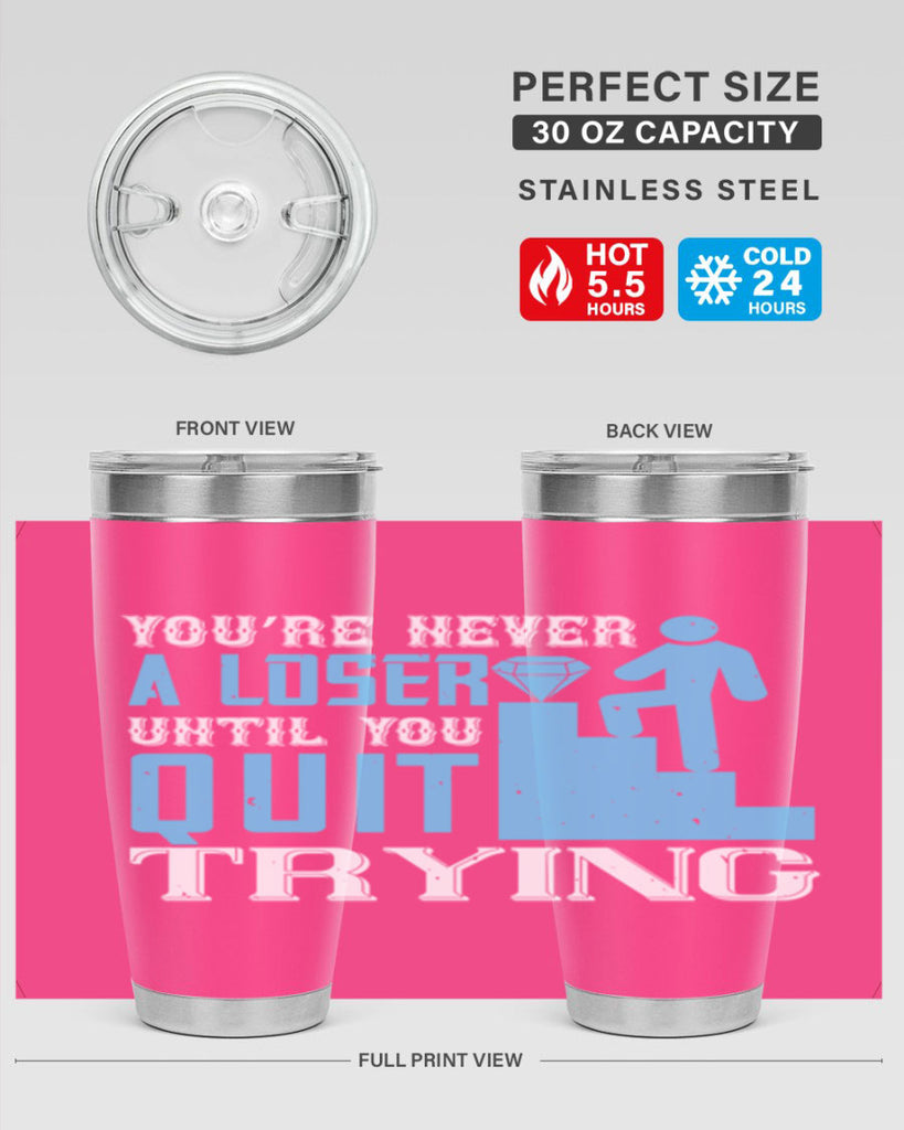 You’re never a loser until you quit trying Style 5#- coaching- tumbler