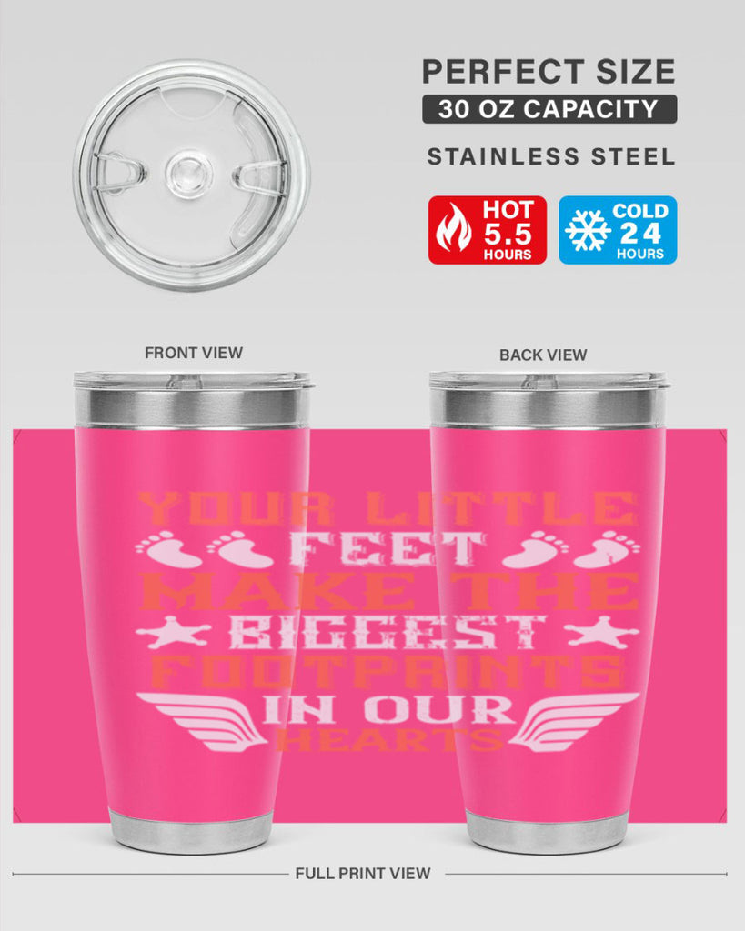 Your little feet make the biggest footprints in our hearts Style 1#- baby- tumbler