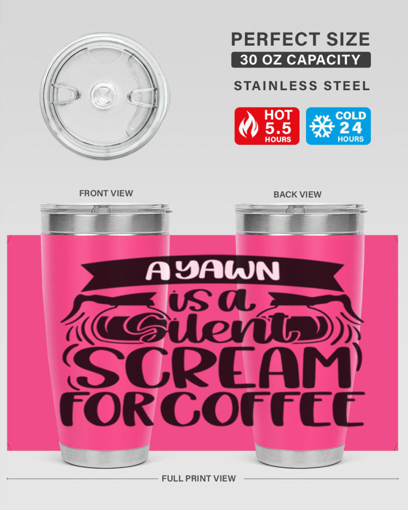 a yawn is a silent scream 190#- coffee- Tumbler