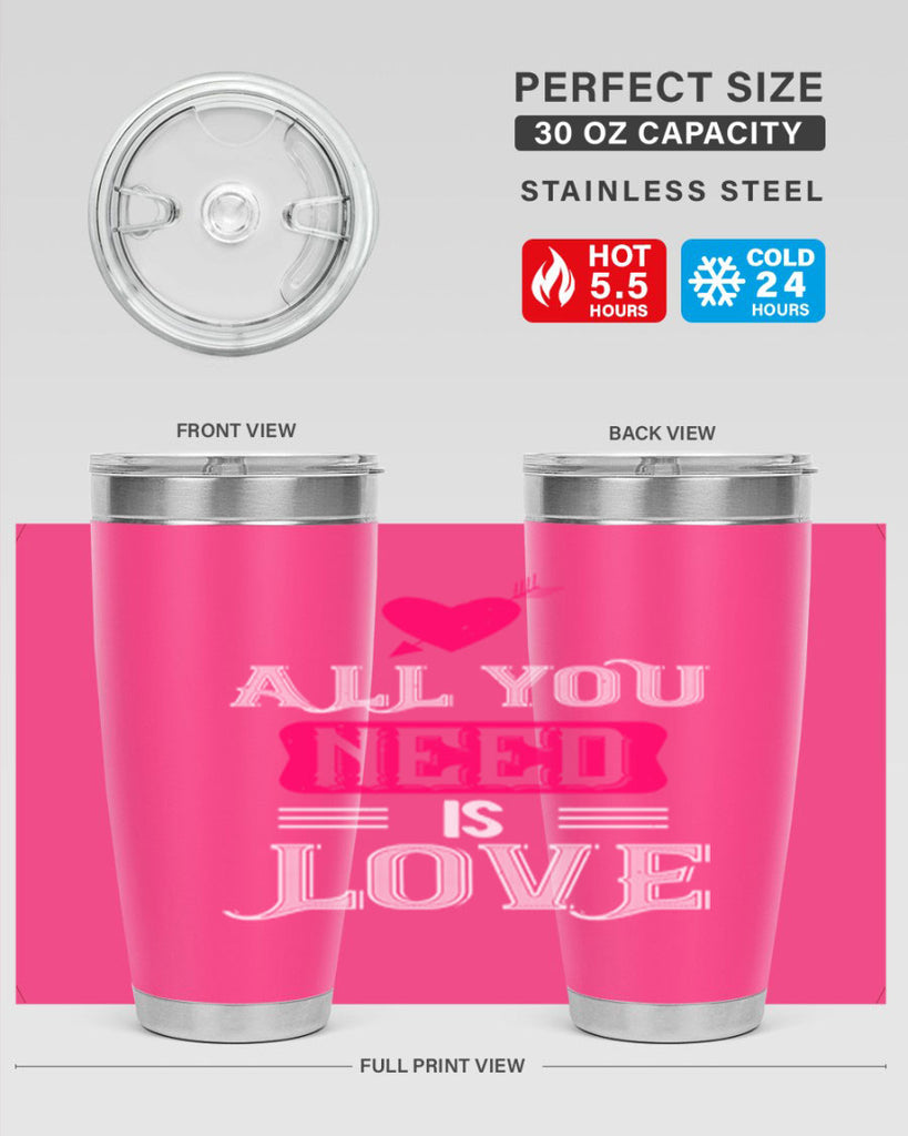 all you need is love 70#- valentines day- Tumbler