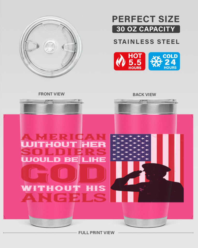 american without her soldiers would be like god without his angels 80#- Veterns Day- Tumbler