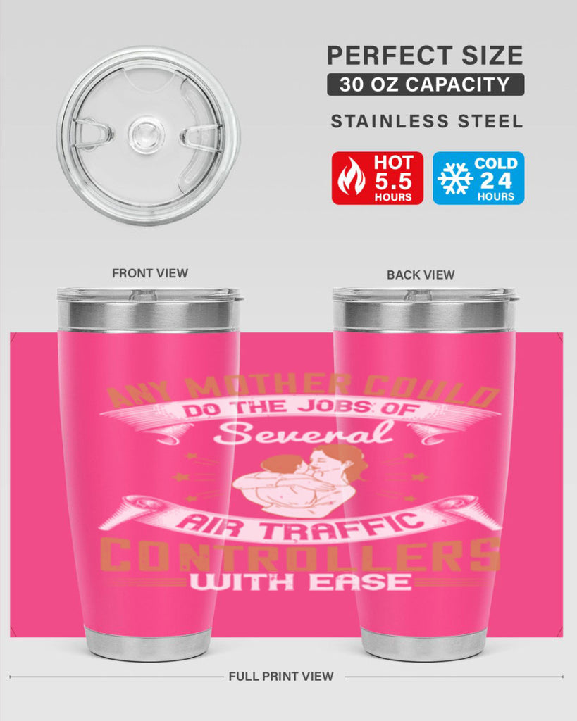 any mother could do the jobs of several air traffic controllers with ease 218#- mom- Tumbler