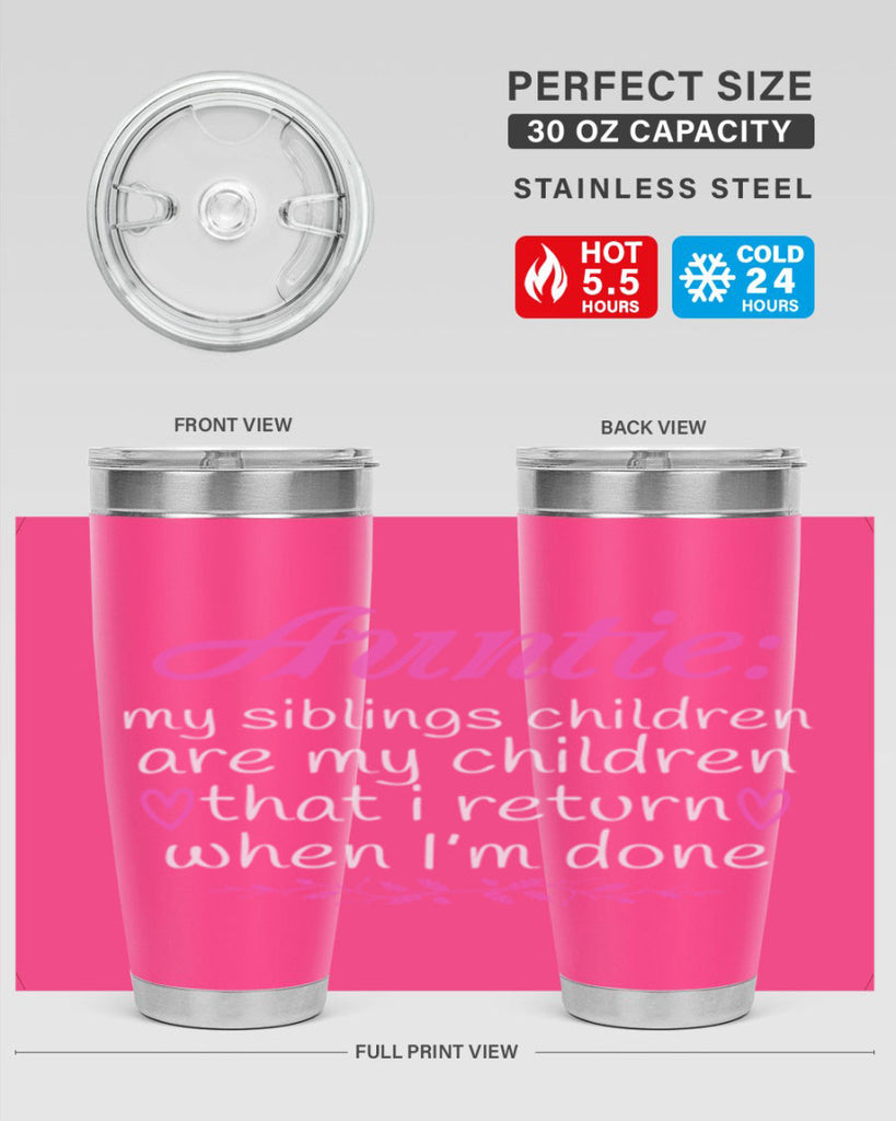 auntie my siblings children are my children that i return when I’m done Style 68#- aunt- Tumbler