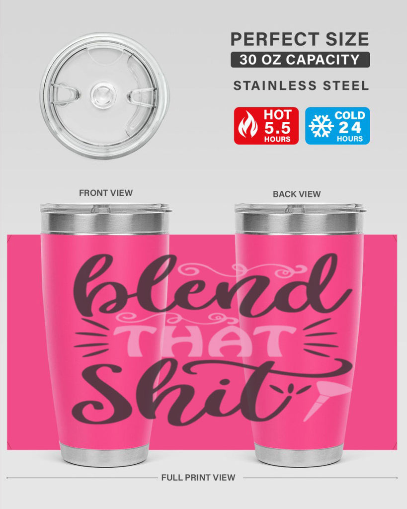 blend that shit Style 161#- make up- Tumbler