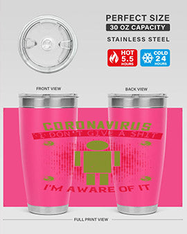 coronavirus i dont give a shit im aware of it Style 3#- corona virus- Tumbler