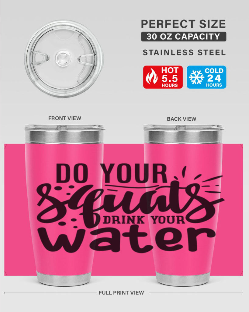 do your squats drink your water 48#- gym- Tumbler