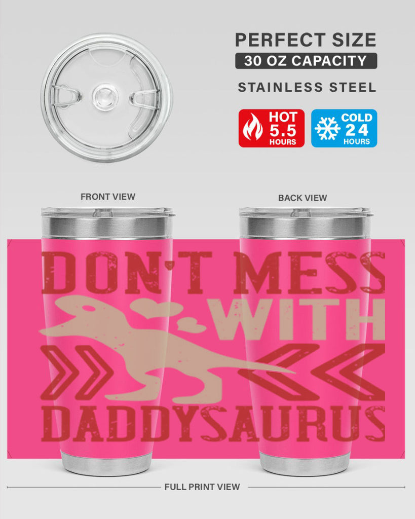 dont mess with daddysaurus 228#- fathers day- Tumbler