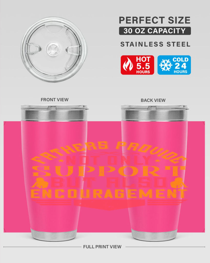 fathers provide not only support but also encouragement 49#- Parents Day- Tumbler