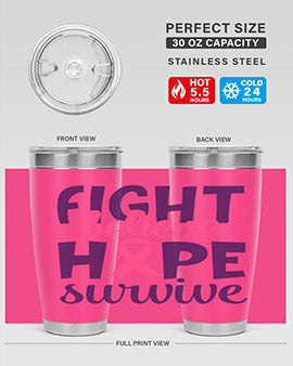 fight believe hope survive Style 13#- breast cancer- Tumbler