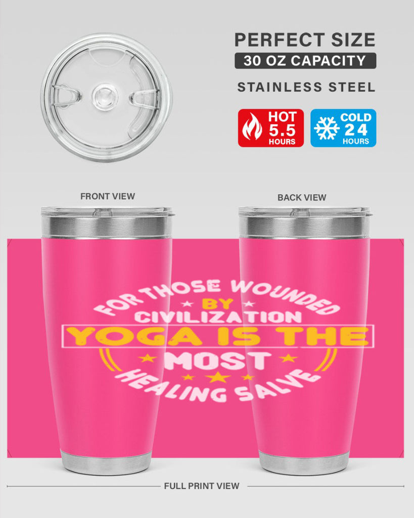 for those wounded by civilization yoga is the most healing salve 88#- yoga- Tumbler