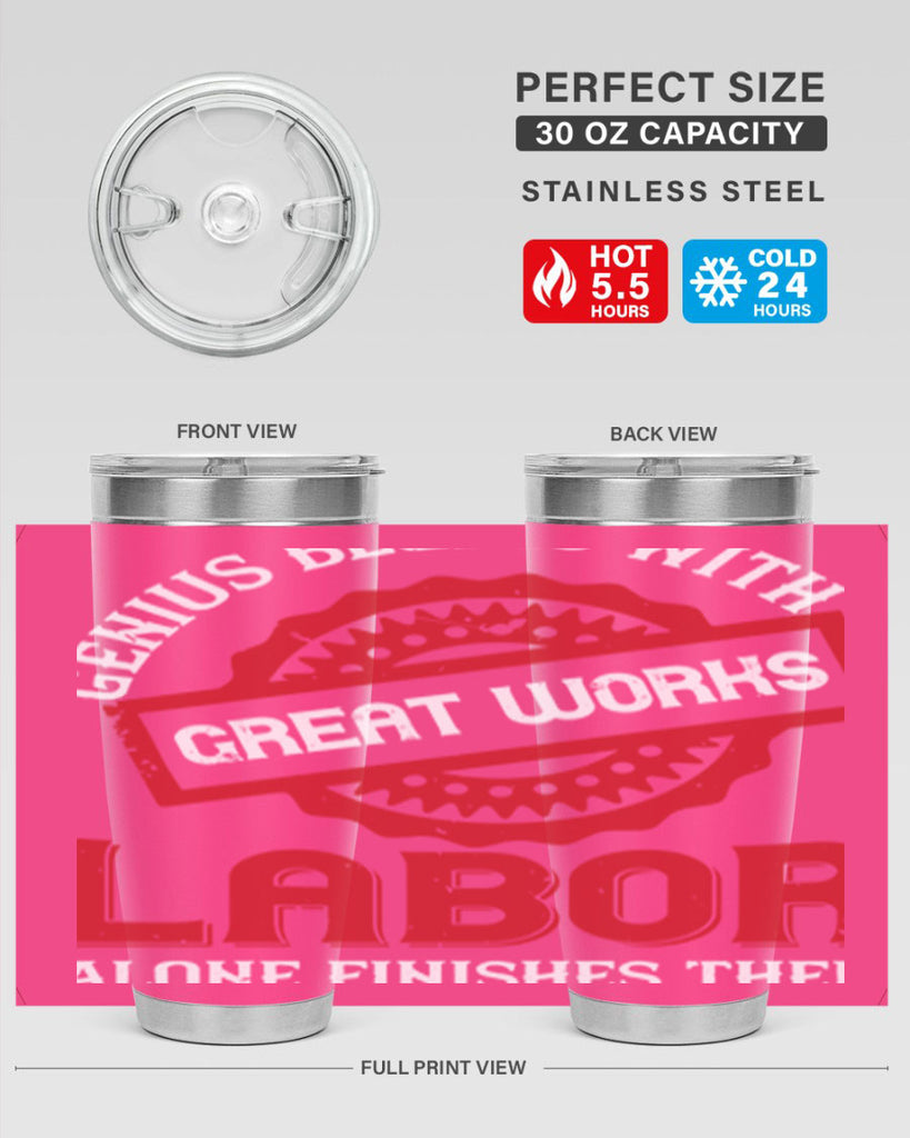 genius begins with great works labor alone finishes them 42#- labor day- Tumbler
