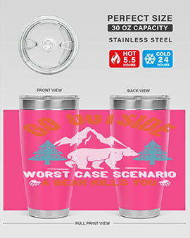 go outside worst case scenario a bear kills you  40#- Bears- Tumbler