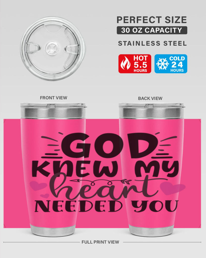 god knew my heart needed you Style 264#- baby- tumbler