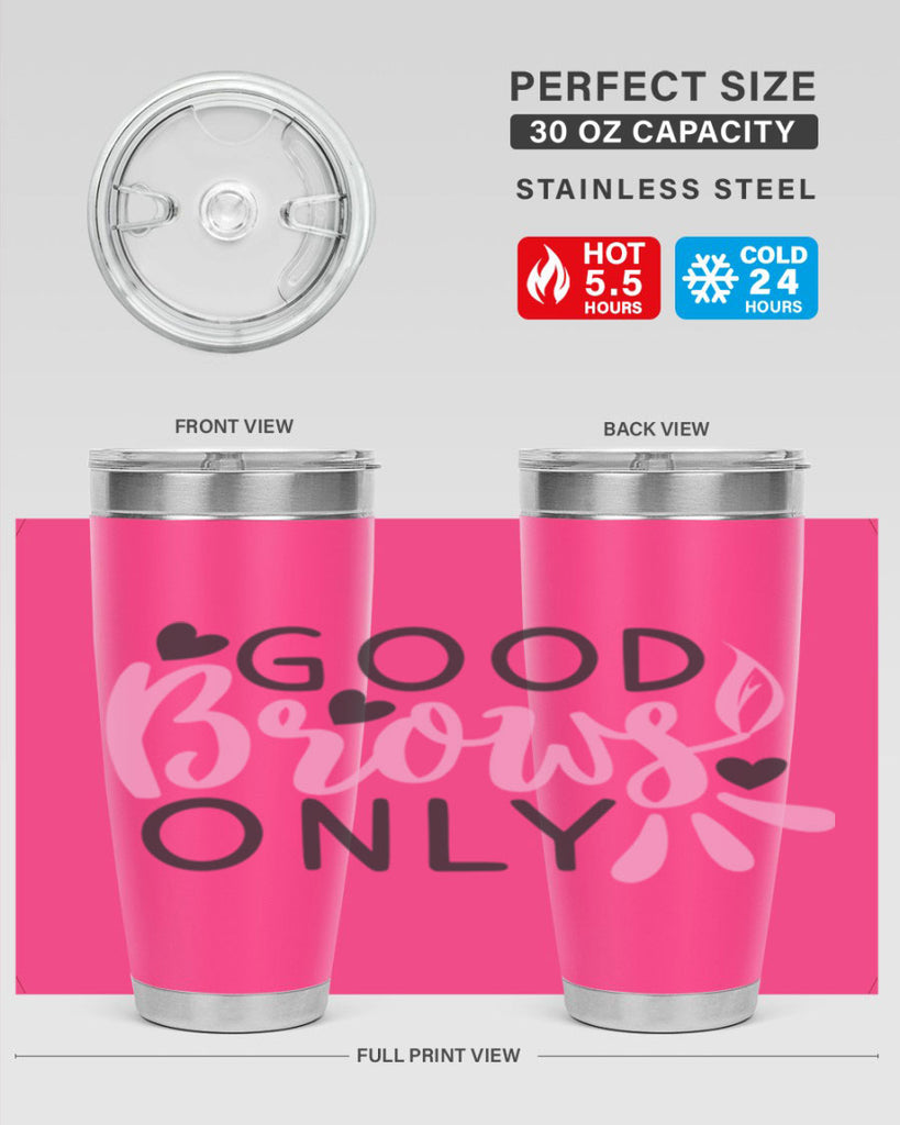 good brows only Style 156#- make up- Tumbler