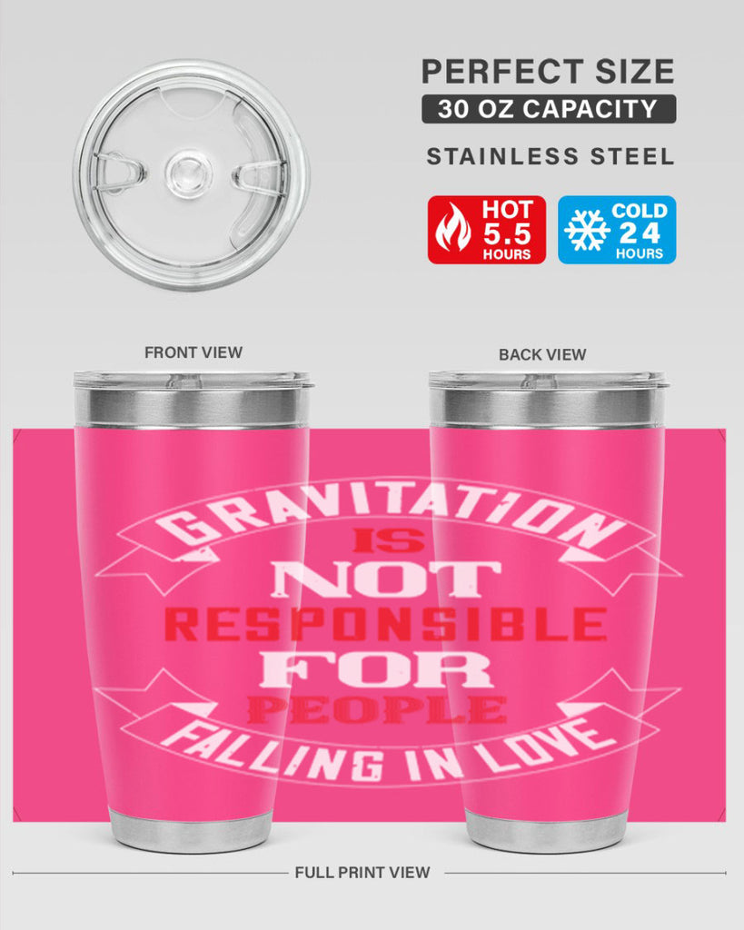 gravitation is not responsible 61#- valentines day- Tumbler