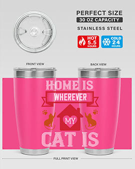 home is wherwever my cat is Style 51#- cat- Tumbler