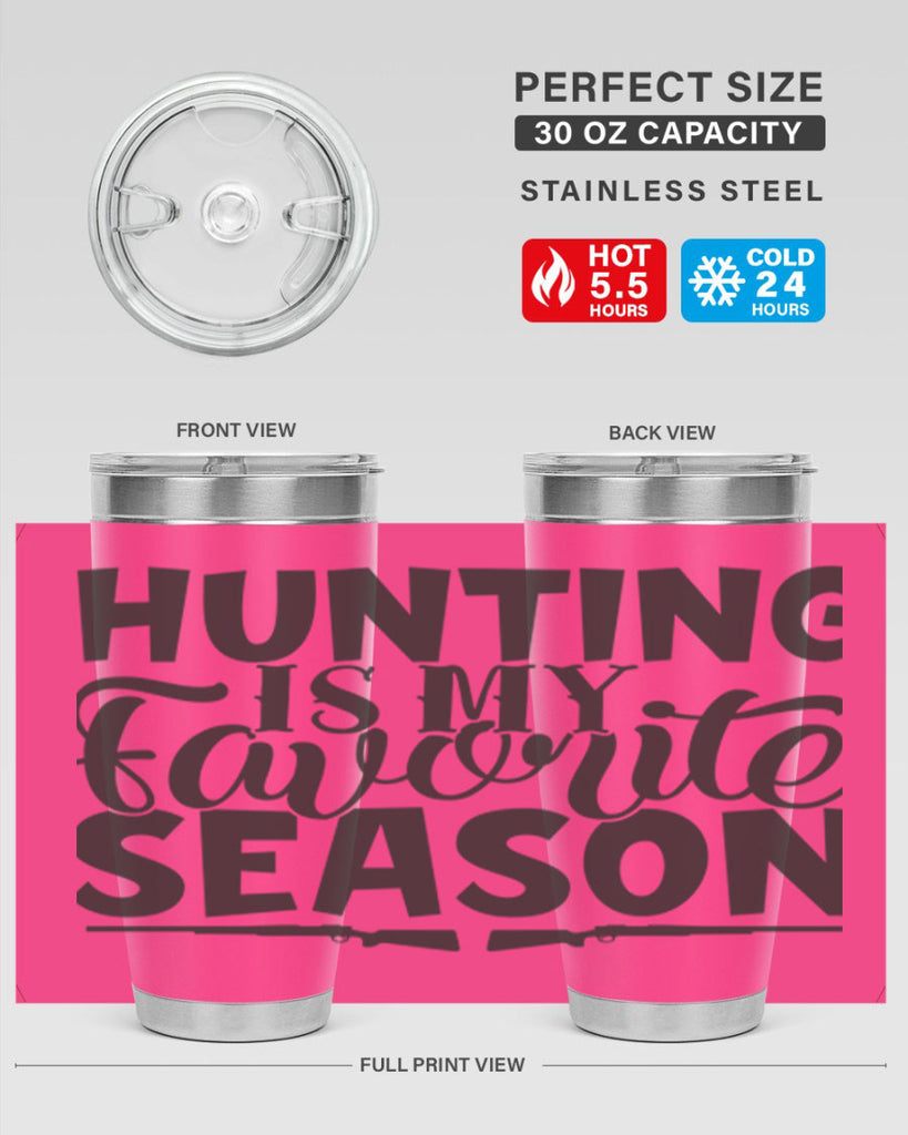 hunting is my favorite season 25#- hunting- Tumbler