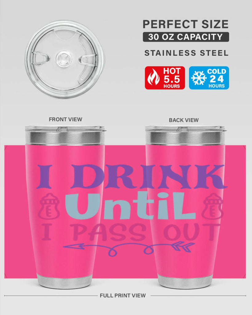 i drink until i pass out Style 257#- baby- tumbler