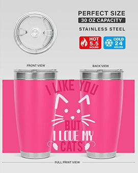 i like you but ilike my cats Style 53#- cat- Tumbler