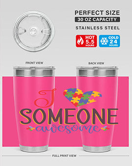 i someone awesome Style 25#- autism- Tumbler