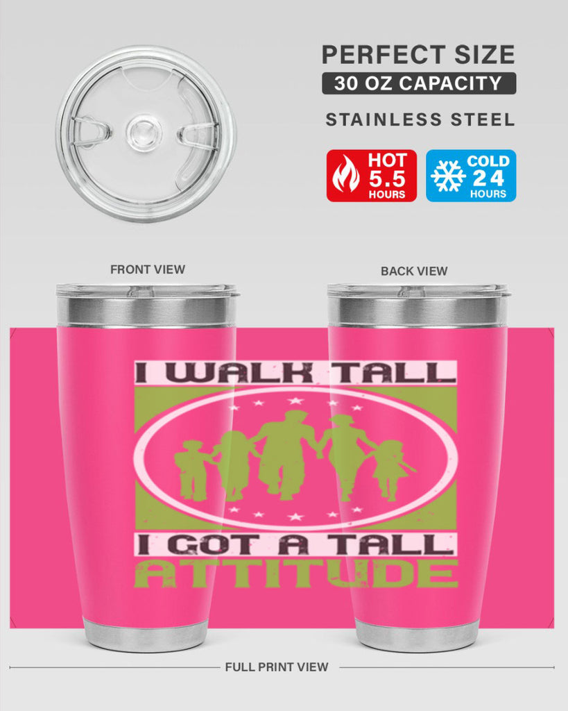 i walk tall i got a tall attitude 57#- walking- Tumbler