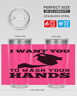 i want you to wash your hands Style 31#- corona virus- Tumbler